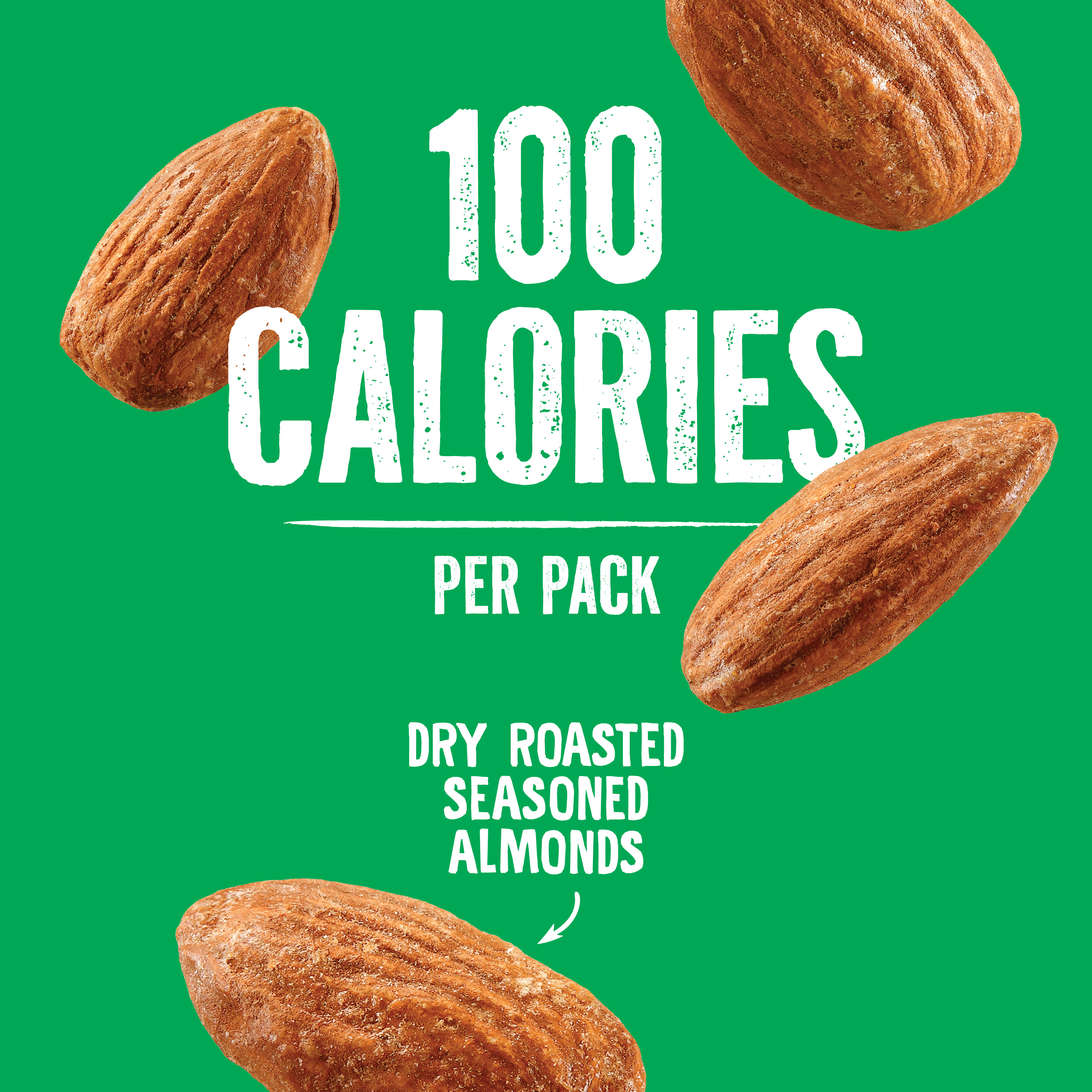 Green background with text 100 Calories Per Pack in white. Below, Dry Roasted Seasoned Almonds with a small arrow pointing to almonds. Almonds are scattered around the text.