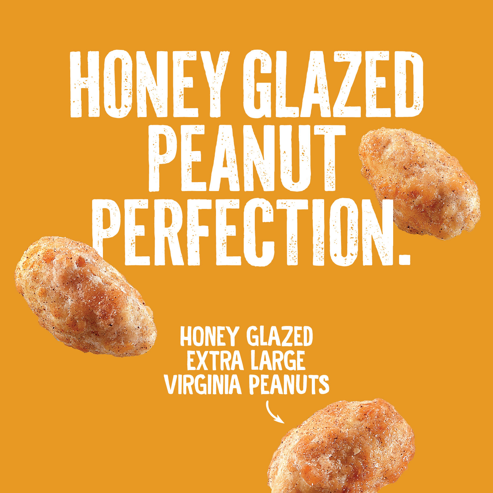 Image of three honey-glazed peanuts against an orange background. Text reads: Honey Glazed Peanut Perfection. An arrow points to a peanut with the text: Honey Glazed Extra Large Virginia Peanuts.