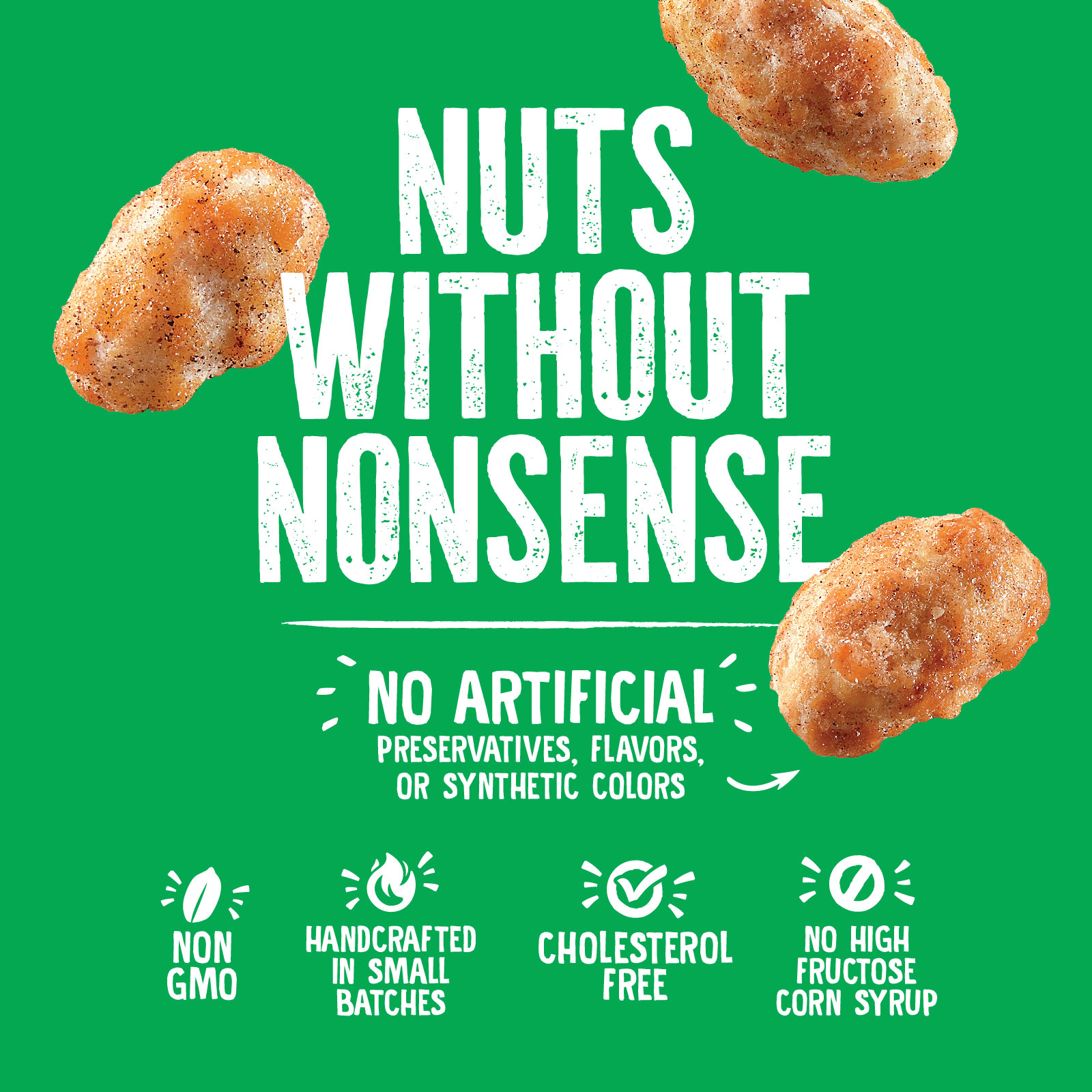 Green background with text: Nuts Without Nonsense. Below: No Artificial Preservatives, Flavors, or Synthetic Colors. Features icons: Non-GMO, Handcrafted in Small Batches, Cholesterol-Free, No High Fructose Corn Syrup. Two nut illustrations are shown.